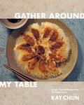 Gather Around My Table By Kay Chun