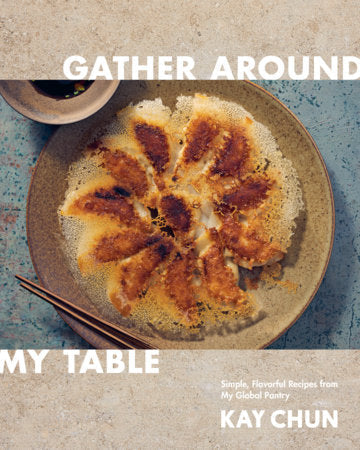 Gather Around My Table By Kay Chun